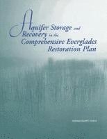 National Research Council, Division on Earth and Life Studies, Division On Earth And Life Studies, Water Science And Technology Board, Board on Environmental Studies and Toxicology, Committee on Restoration of the Greater Everglades Ecosystem - Aquifer Storage and Recovery in the Comprehensive Everglades Restoration Plan, Häftad