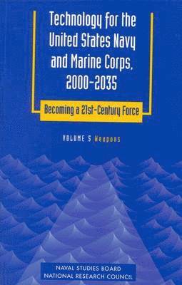 National Research Council, Division on Engineering and Physical Sciences, and Applications Commission on Physical Sciences, Mathematics, Committee on Technology for Future Naval Forces - Technology for the United States Navy and Marine Corps, 2000-2035 Becoming a 21st-Century Force, Häftad