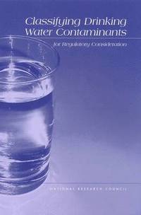 bokomslag Classifying Drinking Water Contaminants for Regulatory Consideration