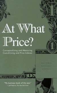 National Research Council, Division of Behavioral and Social Sciences and Education, Committee on National Statistics, and Other Statistical Issues in Developing Cost-of-Living Indexes Panel on Conceptual, Measurement, Christopher Mackie, Charles L. Schultze - At What Price?, Inbunden