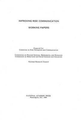 National Research Council, Division of Behavioral and Social Sciences and Education, Commission on Behavioral and Social Sciences and Education, and Resources Commission on Physical Sciences, Mathematics, Committee on Risk Perception and Communication, Division of Behavioral and Social Scienc, Commission on Physical Sciences Mathematics and Resources - Improving Risk Communication, Häftad