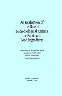 bokomslag An Evaluation of the Role of Microbiological Criteria for Foods and Food Ingredients