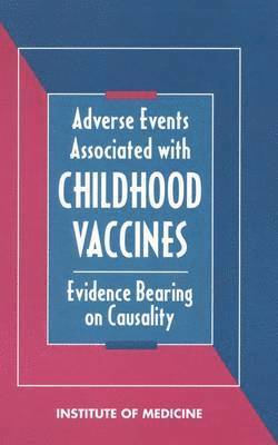 Institute of Medicine, Vaccine Safety Committee, Institute Of Medicine, Richard B. Johnston, Jr., Cynthia J. Howe, Kathleen R. Stratton, Richard B Johnston, Cynthia J Howe, Kathleen R Stratton - Adverse Events Associated with Childhood Vaccines, Häftad