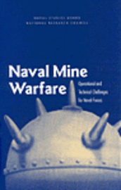 National Research Council, Division on Engineering and Physical Sci, Division on Engineering and Physical Sciences, Naval Studies Board, Committee for Mine Warfare Assessment - Naval Mine Warfare, Häftad