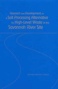 bokomslag Research and Development on a Salt Processing Alternative for High-Level Waste at the Savannah River Site