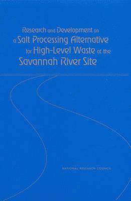 bokomslag Research and Development on a Salt Processing Alternative for High-Level Waste at the Savannah River Site