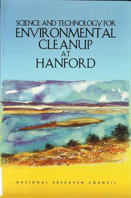 bokomslag Science and Technology for Environmental Cleanup at Hanford