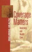 Institute of Medicine, Board on Health Care Services, Committee on the Consequences of Uninsurance, Institute Of Medicine, Board On Health Care Services - Coverage Matters, Häftad