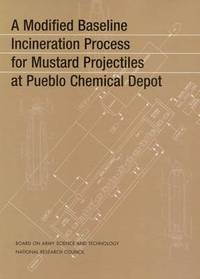 bokomslag A Modified Baseline Incineration Process for Mustard Projectiles at Pueblo Chemical Depot