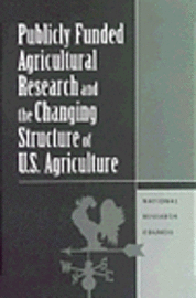 bokomslag Publicly Funded Agricultural Research and the Changing Structure of U.S. Agriculture