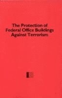 bokomslag Protection of Federal Office Buildings Against Terrorism