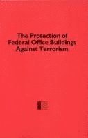 Protection of Federal Office Buildings Against Terrorism