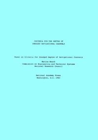 National Research Council, Division on Engineering and Physical Sciences, Commission on Engineering and Technical Systems, Marine Board, Panel on Criteria for Dredged Depths of Navigational Channels - Criteria for the Depths of Dredged Navigational Channels, Häftad