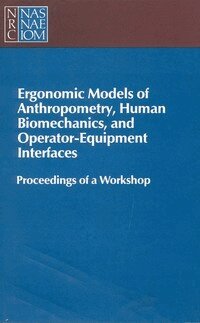 National Research Council, Division of Behavioral and Social Sciences and Education, Board on Human-Systems Integration, Committee on Human Factors - Ergonomic Models of Anthropometry, Human Biomechanics and Operator-Equipment Interfaces, Häftad