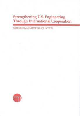 National Research Council, Office of International Affairs, Committee on International Cooperation in Engineering, Office Of International Affairs - Strengthening U.S. Engineering Through International Cooperation, Häftad