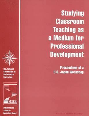 Studying Classroom Teaching as a Medium for Professional Development 1