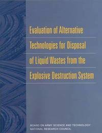 bokomslag Evaluation of Alternative Technologies for Disposal of Liquid Wastes from the Explosive Destruction System