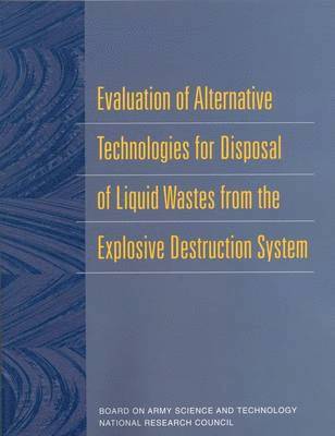 bokomslag Evaluation of Alternative Technologies for Disposal of Liquid Wastes from the Explosive Destruction System