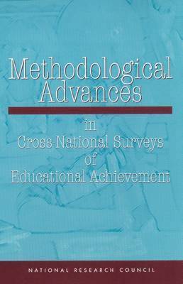 Board on International Comparative Studies in Education, Board on Testing and Assessment, Division of Behavioral and Social Sciences and Education, National Research Council, National Academy of Sciences, Division of Behavioral and Social Scienc, Center For Education, Board On Testing And Assessment, Andrew C. Porter, Adam Gamoran, Andrew C Porter - Methodological Advances in Cross-National Surveys of Educational Achievement, Häftad