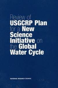 bokomslag Review of USGCRP Plan for a New Science Initiative on the Global Water Cycle