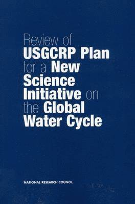 bokomslag Review of USGCRP Plan for a New Science Initiative on the Global Water Cycle