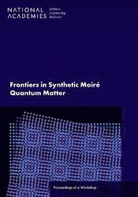 bokomslag Frontiers in Synthetic Moir?uantum Matter