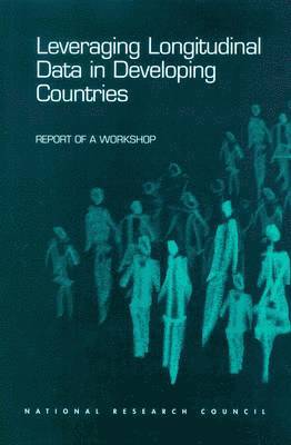 National Research Council, Division of Behavioral and Social Sciences and Education, Committee on Population, Workshop on Leveraging Longitudinal Data in Developing Countries Committee, Division of Behavioral and Social Scienc, Jane Menken, Valerie L. Durrant, Valerie L Durrant - Leveraging Longitudinal Data in Developing Countries, Häftad