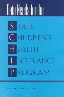 Data Needs for the State Children's Health Insurance Program 1