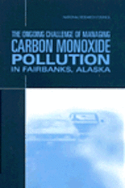bokomslag Ongoing Challenge of Managing Carbon Monoxide Pollution in Fairbanks, Alaska