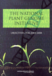 Committee on Emerging Microbial Threats to Health, Committee on Objectives for the National Plant Genome Initiative: 2003-2008, Division on Earth and Life Studies, Institute of Medicine, Board on Agriculture and Natural Resources, Board on Life Sciences, Jr. Oaks, Stanley C., Robert E. Shope, Joshua Lederberg - The National Plant Genome Initiative, Häftad