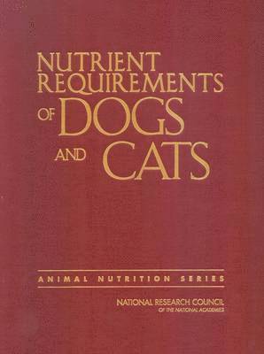 bokomslag Nutrient Requirements of Dogs and Cats