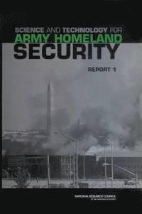 bokomslag Science and Technology for Army Homeland Security: Report 1