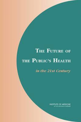 bokomslag Future of the Public's Health in the 21st Century