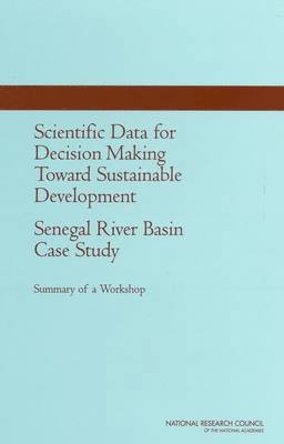 Scientific Data for Decision Making Toward Sustainable Development: Senegal River Basin Case Study -- 1