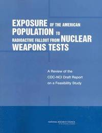 bokomslag Exposure of the American Population to Radioactive Fallout from Nuclear Weapons Tests