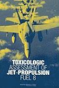 bokomslag Toxicologic Assessment of Jet-Propulsion Fuel 8
