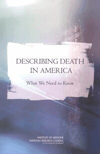 National Research Council, Institute of Medicine, Division on Earth and Life Studies, National Cancer Policy Board, Helen Gelband, Thomas J. Smith, Kathleen M. Foley, June R. Lunney - Describing Death in America, Häftad
