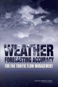 bokomslag Weather Forecasting Accuracy for FAA Traffic Flow Management