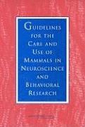 Guidelines for the Care and Use of Mammals in Neuroscience and Behavioral Research 1