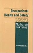 bokomslag Occupational Health and Safety in the Care and Use of Nonhuman Primates