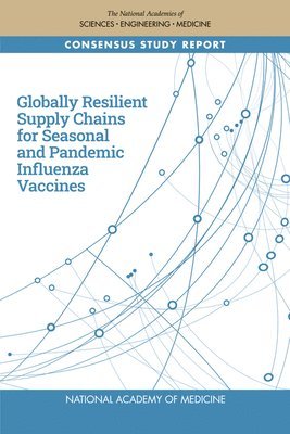 Globally Resilient Supply Chains for Seasonal and Pandemic Influenza Vaccines 1