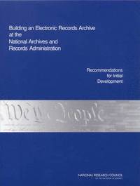bokomslag Building an Electronic Records Archive at the National Archives and Records Administration