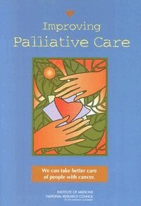 National Research Council, Institute of Medicine, National Cancer Policy Board - Improving Palliative Care, Häftad