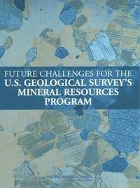 bokomslag Future Challenges for the U.S. Geological Survey's Mineral Resources Program