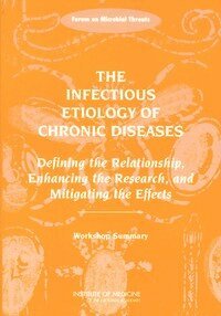 Institute of Medicine, Board on Global Health, Forum on Microbial Threats, Marjan Najafi, Stanley M. Lemon, Siobhan O'Connor, Stacey L. Knobler - Infectious Etiology of Chronic Diseases, Häftad