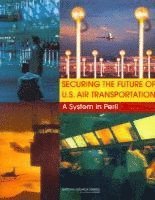 bokomslag Securing the Future of U.S. Air Transportation