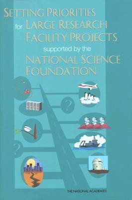 bokomslag Setting Priorities for Large Research Facility Projects Supported by the National Science Foundation