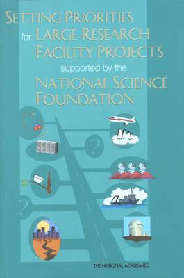 National Research Council, Division on Engineering and Physical Sciences, Board on Physics and Astronomy, Policy and Global Affairs, and Public Policy Committee on Science, Engineering, Committee on Setting Priorities for NSF-Sponsored Large Research Facility Projects, Division on Engineering and Physical Sci, Board On Physics And Astronomy, Policy And Global Affairs, Committee on Science Engineering and Public Policy, Committee on Setting Priorities for Nsf-Sponsored Large Research Facility Projects - Setting Priorities for Large Research Facility Projects Supported by the National Science Foundation, Häftad