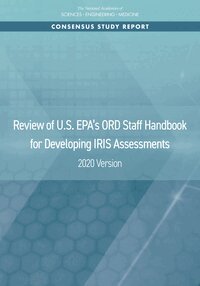 and Medicine National Academies of Sciences, Engineering, Division on Earth and Life Studies, Board on Environmental Studies and Toxicology, Committee to Review EPA'S IRIS Assessment Handbook - Review of U.S. EPA's ORD Staff Handbook for Developing IRIS Assessments, Häftad