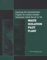 bokomslag Improving the Characterization Program for Contact-Handled Transuranic Waste Bound for the Waste Isolation Pilot Plant